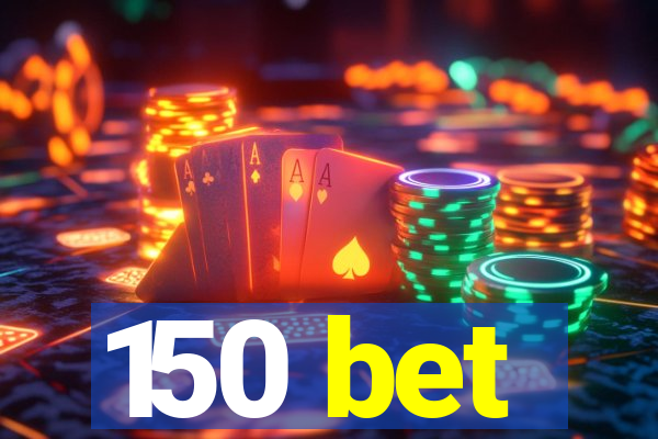 150 bet